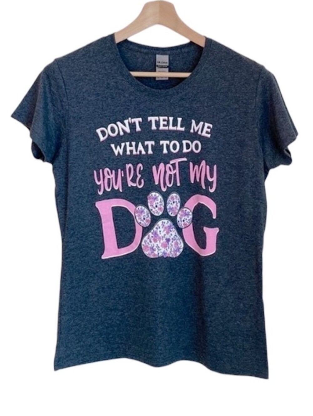 Graphic Tee | Don’t Tell Me What To Do, You’re Not My Dog